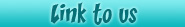 Link to us