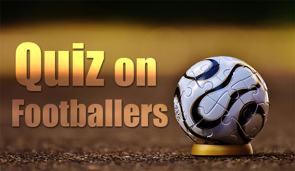 Quiz on Football players all over the world